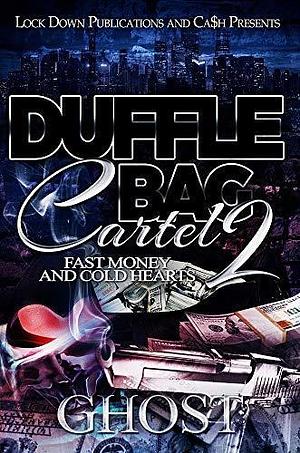 Duffle Bag Cartel 2: Fast Money and Cold Hearts by ghost, ghost