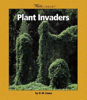 Plant Invaders by D. M. Souza