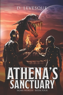 Athena's Sanctuary: Sigma Worlds Book 4 by D. Levesque