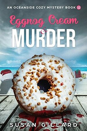 Eggnog Cream & Murder by Susan Gillard