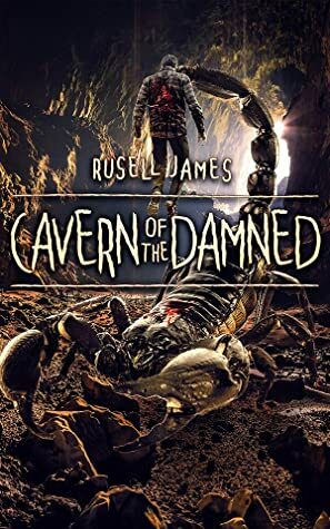 Cavern of the Damned (Grant Coleman Adventures, Book 1) by Russell James