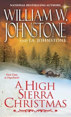 A High Sierra Christmas by J. A. Johnstone, William W. Johnstone