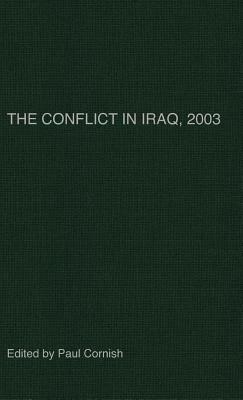The Conflict in Iraq, 2003 by Paul Cornish