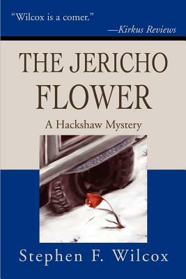 The Jericho Flower by Stephen F. Wilcox
