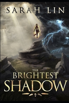 The Brightest Shadow by Sarah Lin