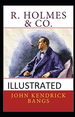 R. Holmes & Co. Illustrated by John Kendrick Bangs