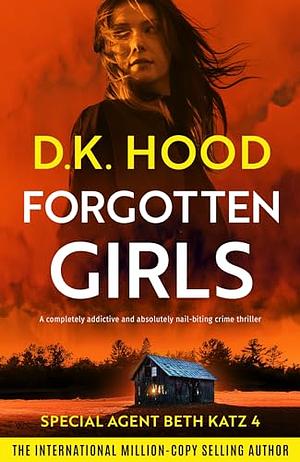 Forgotten Girls by D.K. Hood