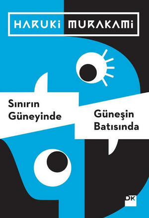 Sınırın Güneyinde Güneşin Batısında by Haruki Murakami