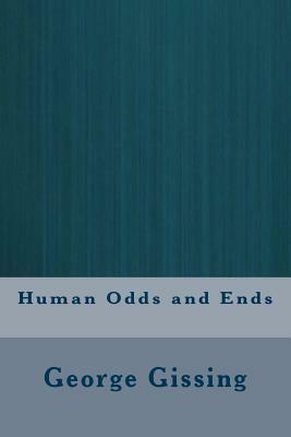 Human Odds and Ends by George Gissing