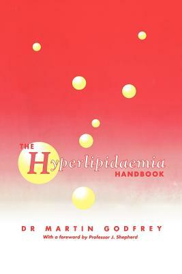 The Hyperlipidaemia Handbook by M. Godfrey