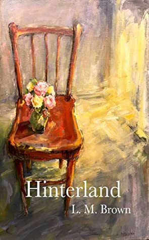 Hinterland by L.M. Brown