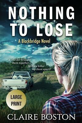 Nothing to Lose by Claire Boston