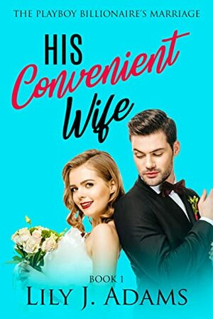 His Convenient Wife by Lily J. Adams