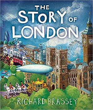 The Story of London by Richard Brassey