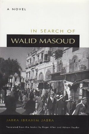 In Search of Walid Masoud by Jabra Ibrahim Jabra, Adnan Haydar, جبرا إبراهيم جبرا, Allen Roger M. A.