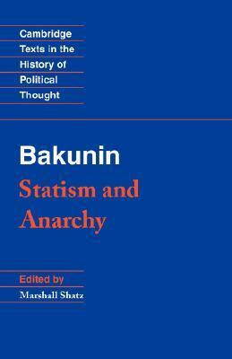 Statism and Anarchy by Mikhail Bakunin, Raymond Geuss, Marshall S. Shatz