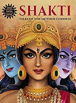 Shakti: Tales of the Mother Goddess by Reena Ittyerah Puri