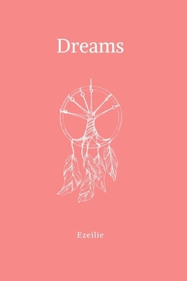 Dreams by Ezeilie Nehir