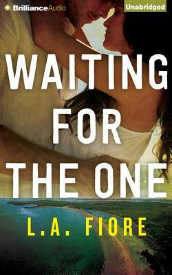 Waiting for the One by L. A. Fiore