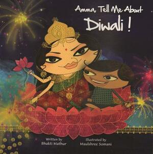 Amma, Tell Me about Diwali! by Bhakti Mathur