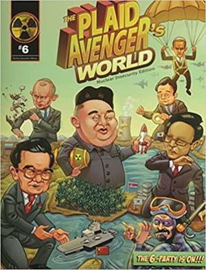 The Plaid Avenger's World: Nuclear Insecurity Edition by John Boyer