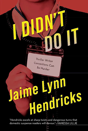 I Didn't Do It by Jaime Lynn Hendricks