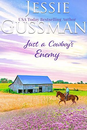 Just a Cowboy's Enemy by Jessie Gussman, Jessie Gussman