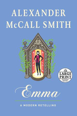 Emma: A Modern Retelling by Alexander McCall Smith