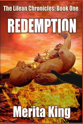 The Lilean Chronicles: Book One Redemption by Merita King