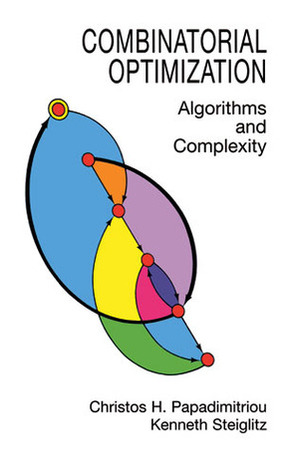 Combinatorial Optimization: Algorithms and Complexity by Christos H. Papadimitriou, Kenneth Steiglitz