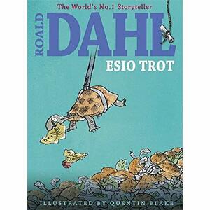 Esio Trot by Roald Dahl