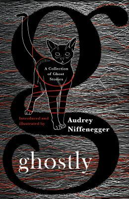 Ghostly: A Collection of Ghost Stories by Audrey Niffenegger