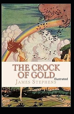 The Crock of Gold Illustrated by James Stephens