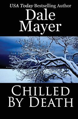 Chilled by Death by Dale Mayer