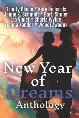 New Year of Dreams: A Romance Collection by Kate Richards, Barb Shuler, Jamie K. Schmidt