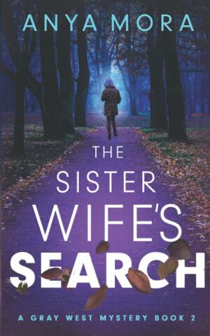 The Sister Wife's Search by Anya Mora