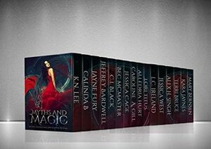 Myths and Magic: An Epic Fantasy and Speculative Fiction Boxed Set by Terri Bruce, Bec McMaster, Jeffrey Bardwell, Kara Jaynes, Jessica West, Calinda B., Jayne Fury, Jessica Cage, LC Ireland, Lori Titus, K.N. Lee