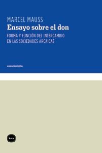 Ensayo sobre el don: forma y razón del intercambio en las sociedades arcaicas by Fernando Giobellina Brumana, Marcel Mauss