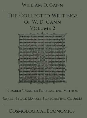 Collected Writings of W.D. Gann - Volume 2 by William D. Gann