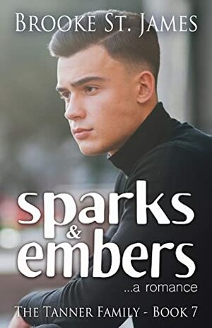 Sparks & Embers: A Romance (Tanner Family Book 7) by Brooke St. James