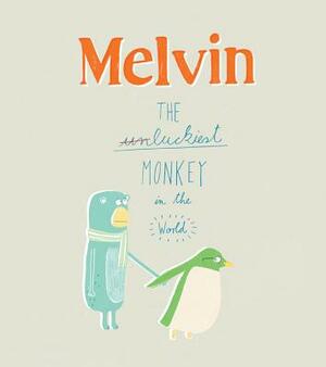 Melvin the Luckiest Monkey by Claudia Boldt