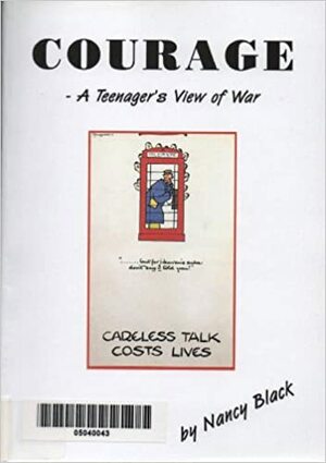 Courage: A teenager's view of war by Nancy Black