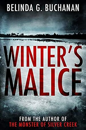 Winter's Malice: A Black Hills Weeping Rock Mystery by Belinda G. Buchanan