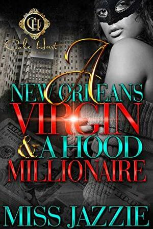 A New Orleans Virgin & Hood Millionaire by Miss Jazzie