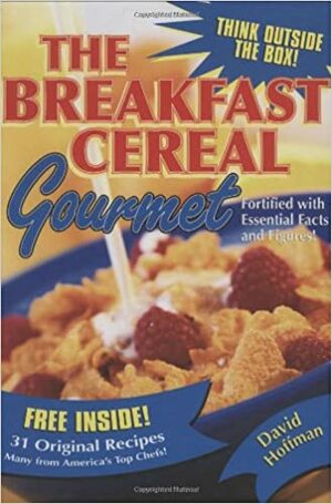 The Breakfast Cereal Gourmet by David Hoffman