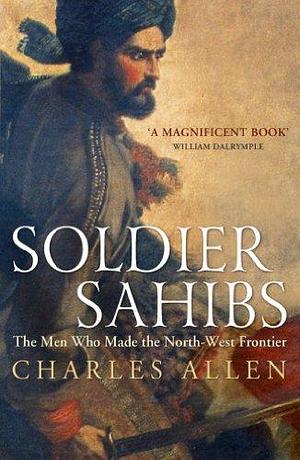 Soldier Sahibs by Charles Allen, Charles Allen