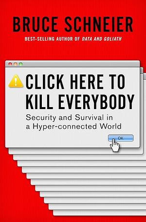 Click Here to Kill Everybody by Bruce Schneier