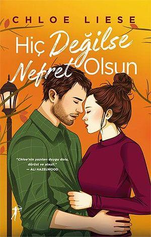 Hiç Değilse Nefret Olsun by Chloe Liese, Yelda Rasenfos