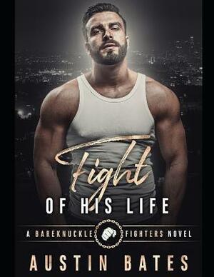 Fight Of His Life by Austin Bates