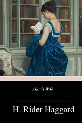 Allan's Wife by H. Rider Haggard